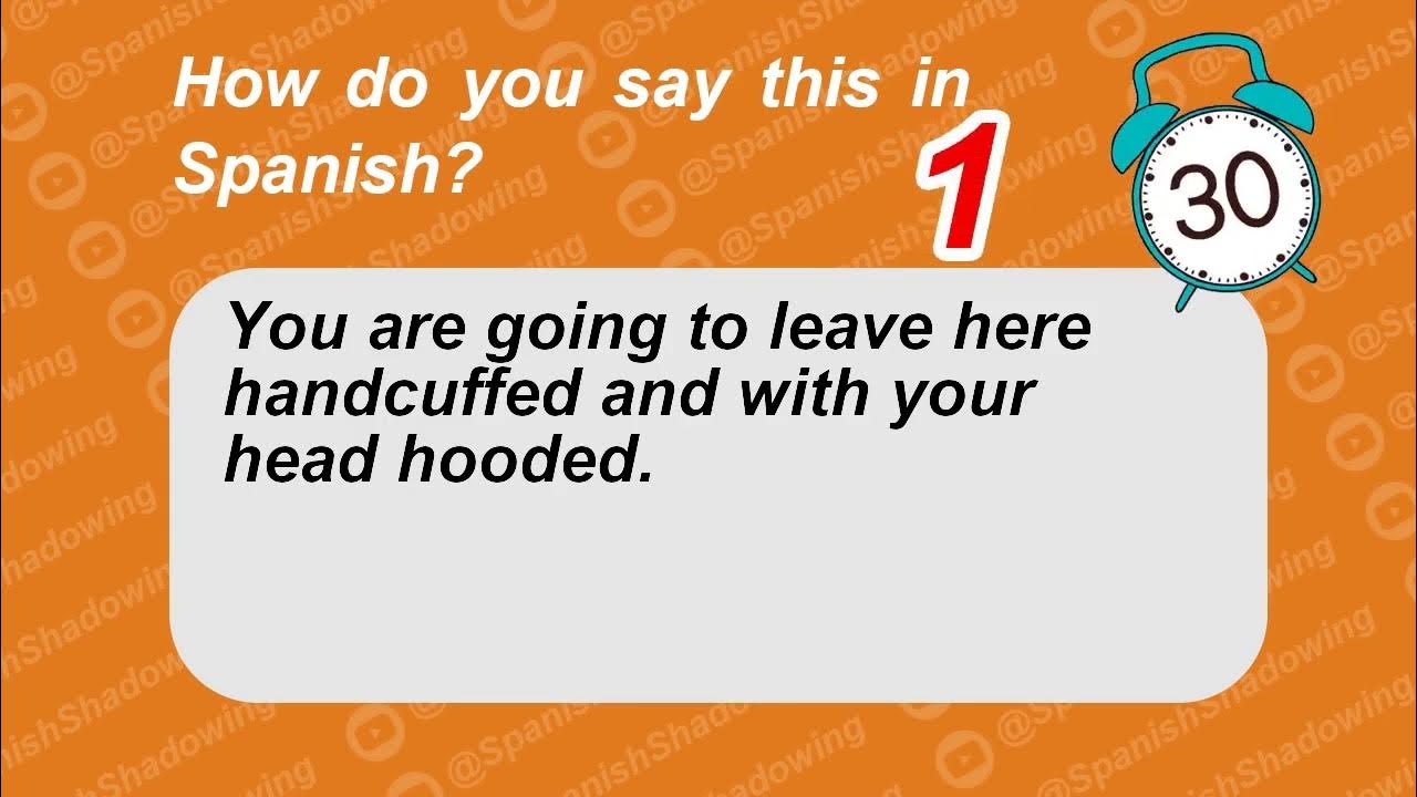 How To Say In Spanish You Are Going To Leave Here Handcuffed And With how-to-say-in-spanish-you-are-going-to-leave-here-handcuffed-and-with