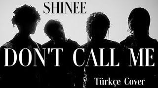 SHINEE (샤이니)- ‘Don't Call Me’ Türkçe Cover| Turkish Version Cover by Zeyrimed
