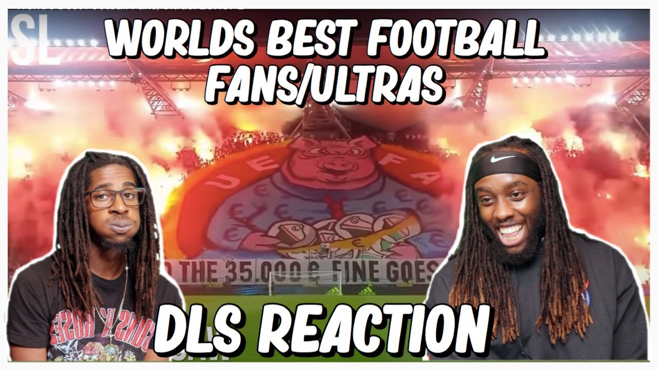 Worlds Best Football Fans/Ultras DLS Reaction YouTube