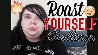 Roast Yourself Challenge Becky Elizabeth