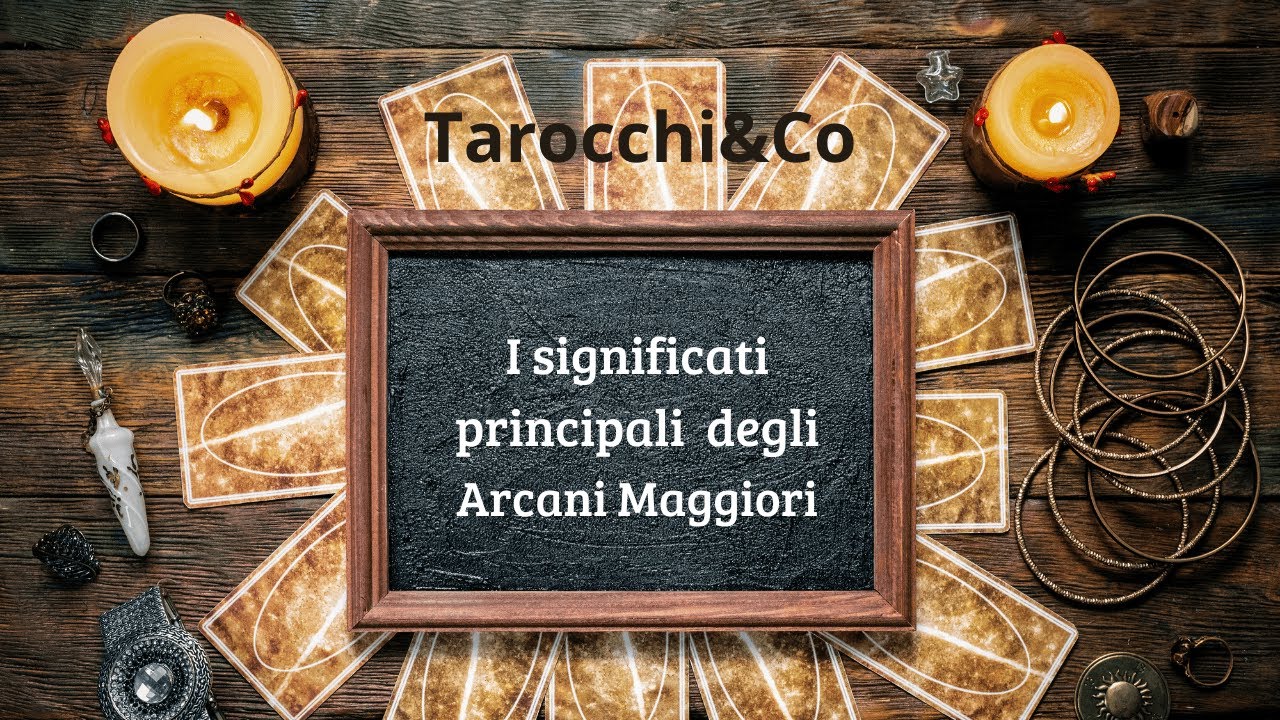 GLI ARCANI MAGGIORI E IL LORO PRINCIPALE SIGNIFICATO #arcanimaggiori # ...