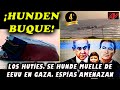 ¡No sirvió! Se hunde muelle de EEUU en Gaza. 300 millones al fondo del mar. Espías de Israel amenaza