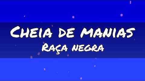 Thumbnail of Cheia de manias - raça negra (letra)