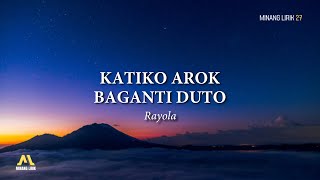 Katiko Arok Baganti Duto - Rayola | Lirik Lagu Minang