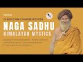 Rare interview with a himalayan mystic naga sadhu  decoding environmental science alchemy  bija