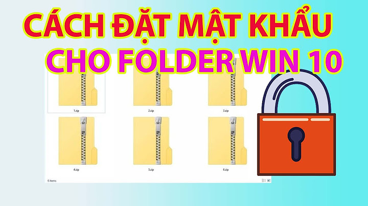 Hướng dẫn cách đặt pass cho folder