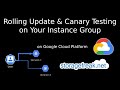 Google Cloud - Rolling update & canary on Instance Group