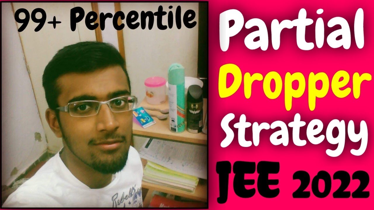 Partial Drop For JEE Main & Advanced 2022 | Important Tips & Strategies ...