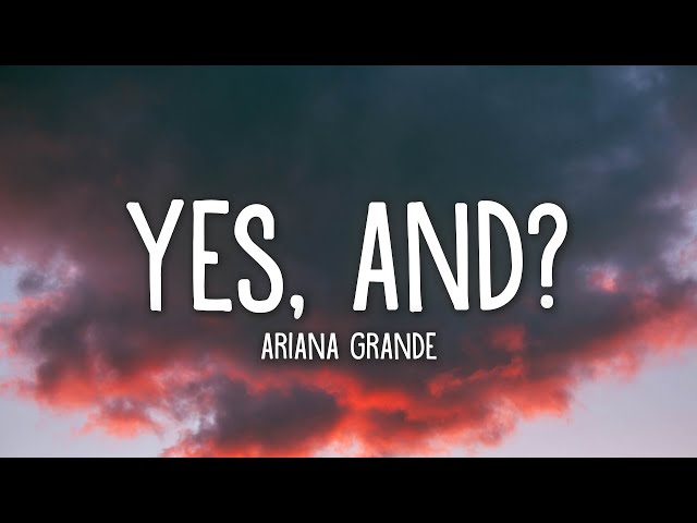 Ariana Grande - yes, and? (Lyrics) class=