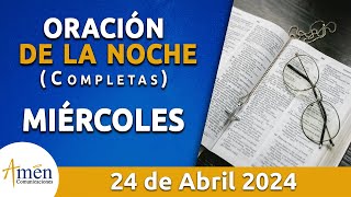 Oración De La Noche Hoy Miércoles 24 Abril 2024 l Padre Carlos Yepes l Completas l Católica l Dios