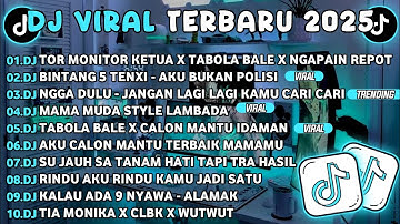 DJ TIKTOK TERBARU 2025🎵DJ TOR MONITOR KETUA X TABOLA BALE X NGAPAIN REPOT🎵DJ BINTANG 5 TENXI