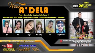 🔴 LIVE NEW A'DELA - CIOMAS -CIAWIGEBANG - KUNINGAN | SENIN, 26 FEBRUARI 2024 || PAGI