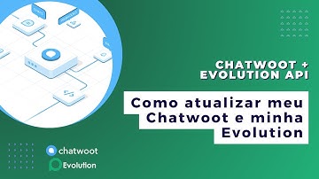 Atualize seu Chatwoot e Evolution API sem erros! (Guia 2025)