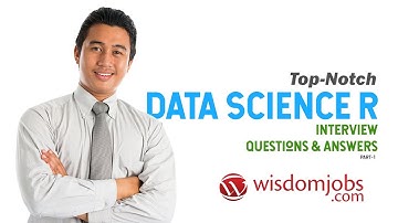 Data Science R Interview Questions and Answers 2019 Part-1 | Data Science R | Wisdom Jobs