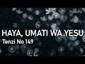 Haya Umati Wa Yesu Tenzi Za Rohoni No 149 Haya Umati Wa Yesu Tenzi Za Rohoni No 149