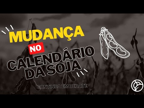 Mudança no calendário do plantio de soja que não agradou o agro continua em debate