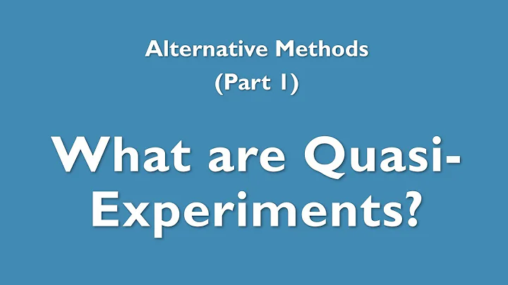 Alternative methods: 1 - What are quasi-experiments?