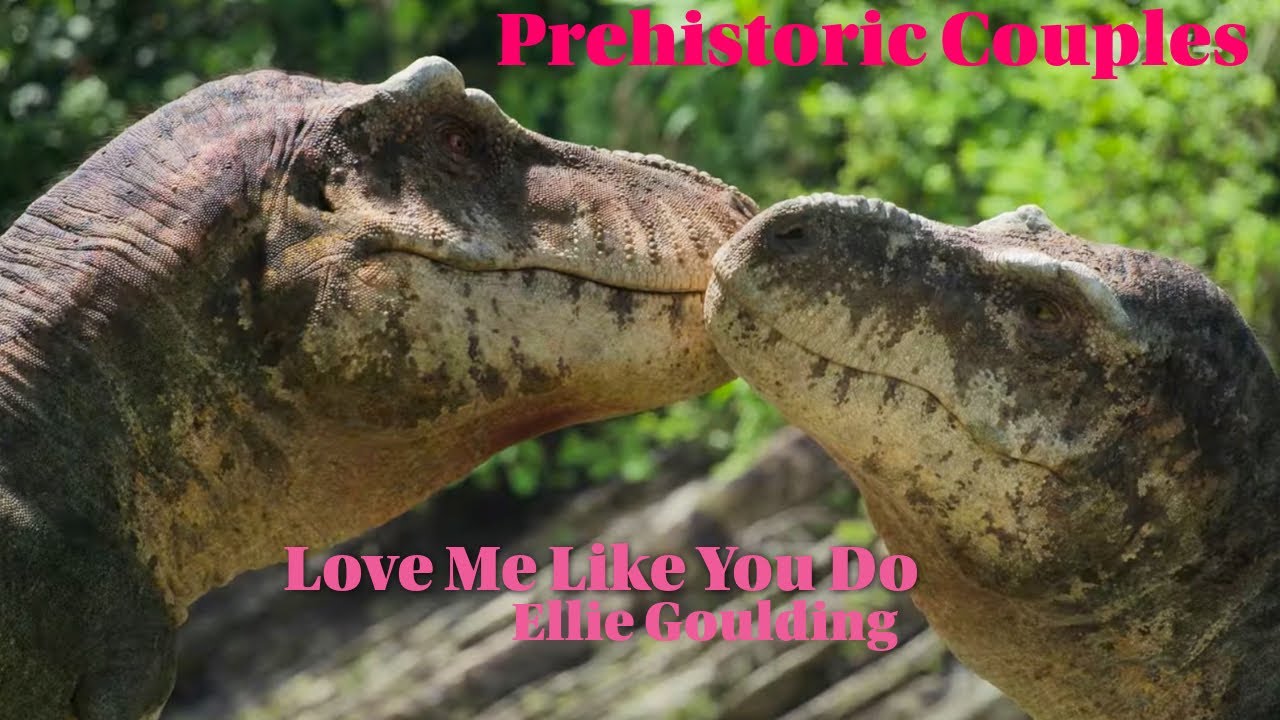 Prehistoric Couples Tribute (Love Me Like You Do, Ellie Goulding)