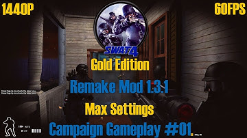 "SWAT 4 Gold Edition" -Remake Mod 1.3.1 - Campaign Gameplay #01 -Max Settings [1440P/60FPS]