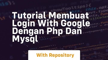 Tutorial membuat login with google dengan php dan mysql