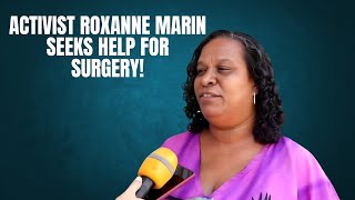 Activist Roxanne Marin seeks help for surgery. by XTV Belize 74 views 3 weeks ago 3 minutes, 7 seconds