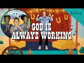 God is always working  preschool worship song