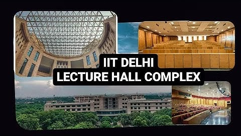 Lecture Hall Complex IIT Delhi | IITD Classrooms | Mini Vlog