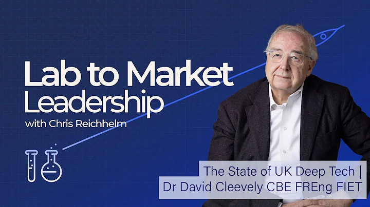 The State of UK Deep Tech | Dr David Cleevely CBE FREng FIET
