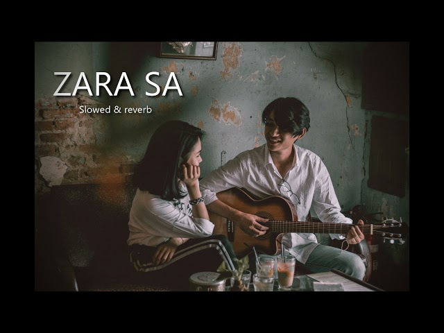 Zara sa ( slowed reverb ) class=