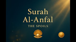 008 - Surah Al-Anfal | The Spoils of War | Heartfelt Quran Recitation by Sheikh Nasser Al-Qatami