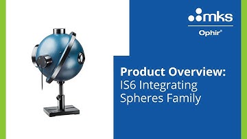 IS6 Integrating Spheres: Product Family Overview