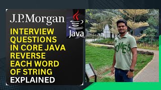 JP Morgan Interview Questions in Core Java | Reverse Each Word of String | Automation Interview
