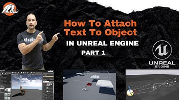 How To Attach Text To Object In The Unreal Engine | Part 1