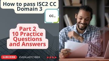 Unpacking ISC2 CC Domain 3: 10 Practice Questions & Answers Pt 2💻