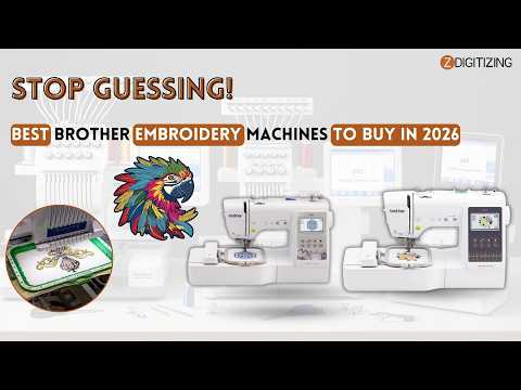 Stop Guessing! Best Brother Embroidery Machines to Buy in 2026