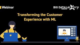 Webinar: Transforming the customer experience with ML