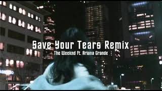 the weeknd - save your tears ft. ariana grande (remix slowed)