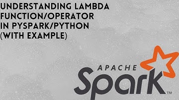 Understanding Lambda Function/Operator in Pyspark/Python (With Example)