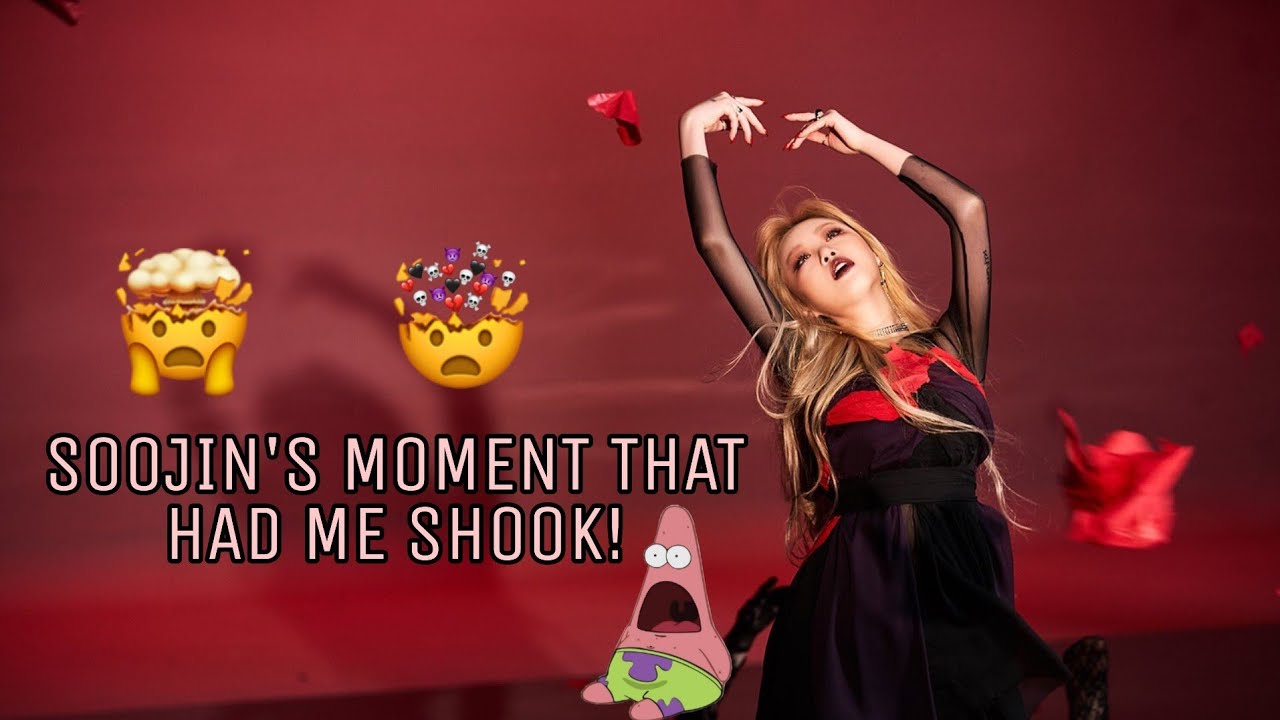 soojin's moment that had me shook/thinks a lot.