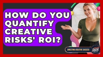 How Do You Quantify Creative Risks