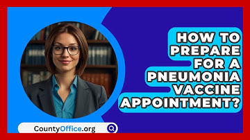 How To Prepare For A Pneumonia Vaccine Appointment? - CountyOffice.org