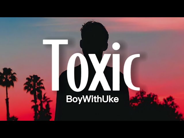 BoyWithUke - Toxic(Lyrics), BoyWithUke - Toxic(Lyrics) ❖Follow WCY Trap ❖  ➸  Facebook➸ By WCY Trap