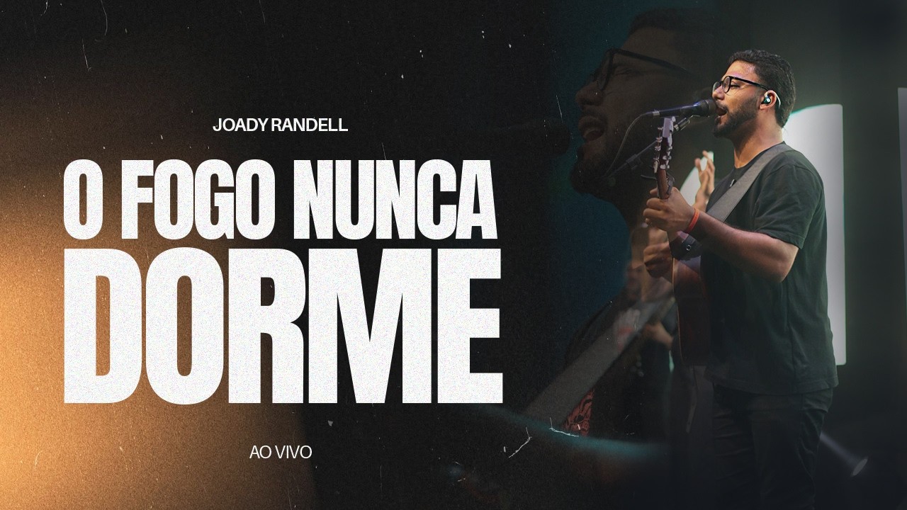 Joady Randell | O Fogo Nunca Dorme (Ao Vivo)