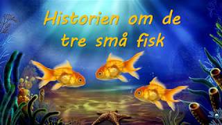 Miniatura de "Historien om de tre små fisk"