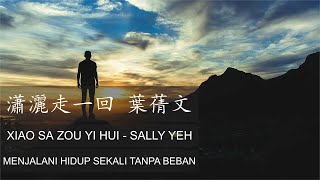 Xiao Sa Zou Yi Hui  - Sally Yeh (瀟灑走一回 - 葉蒨文) Terjemahan Indonesia