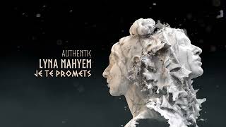 Смотреть клип Lyna Mahyem - Je Te Promets [Audio Officiel - Album Authentic]