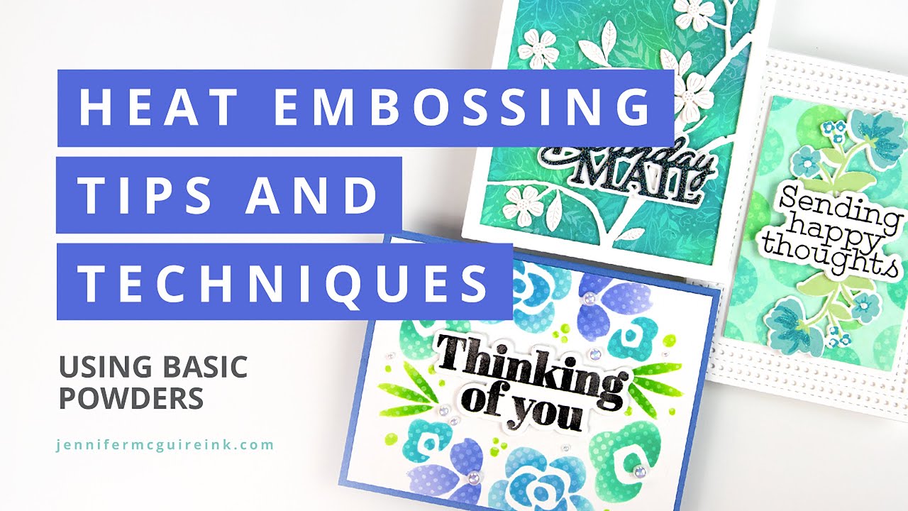 How to Heat Emboss: Tips and Tricks for Embossing