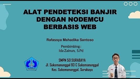 ALAT PENDETEKSI BANJIR DENGAN NODEMCU BERBASIS WEB_RafassyaMahadikaSantoso_K #LPPS2023#dispendiksby