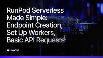 Runpod Serverless Made Simple: Endpoint Creation, Set Up Workers, Basic API Requests