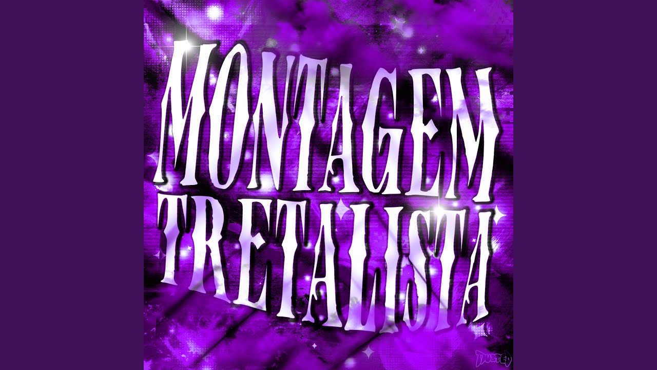 MONTAGEM TRETALISTA (Super Slowed)